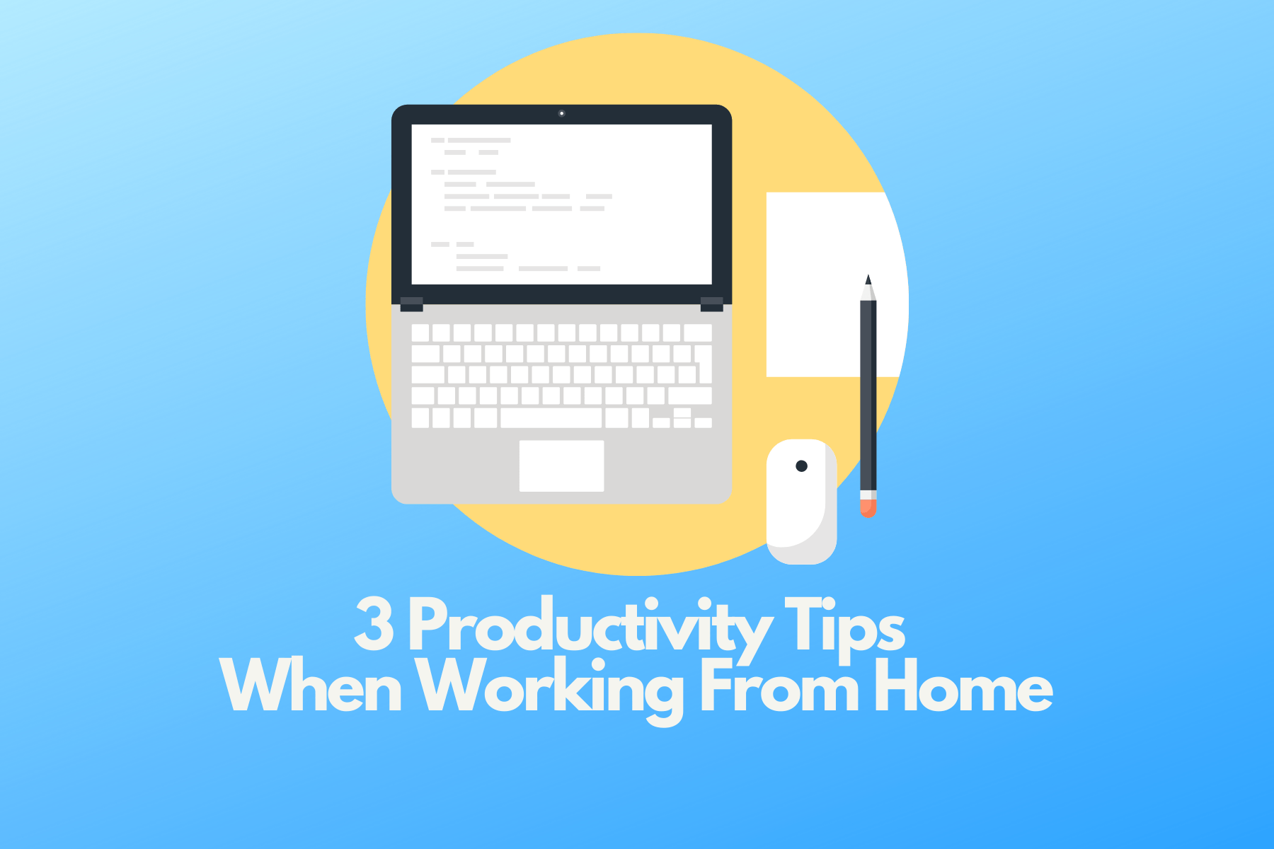 3 Productivity Tips When Working From Home