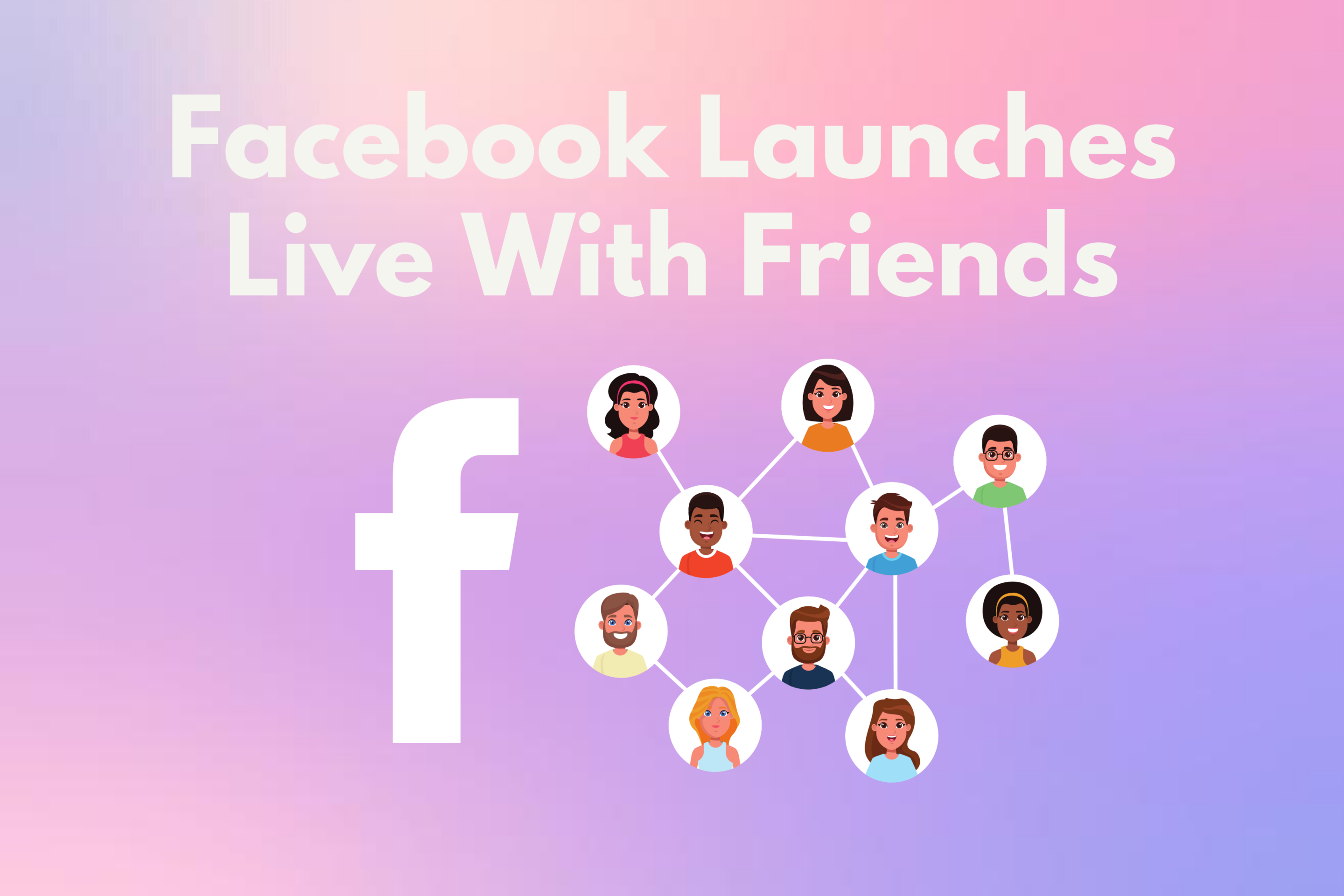 Facebook Launches Live With Friends