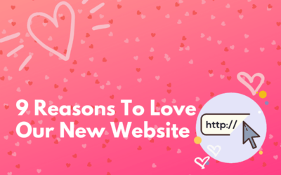 9 Reasons To Love Our New Website