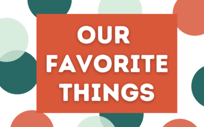 Our Favorite Things