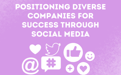 Positioning Diverse Companies For Success Through Social Media