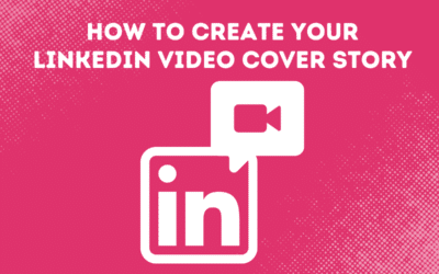 How To Create Your LinkedIn Video Cover Story