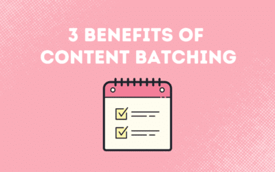 3 Benefits Of Content Batching