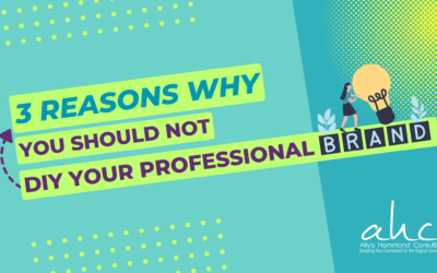 3 Reasons Why You Should Not DIY Your Professional Brand