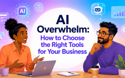 AI Overwhelm: How to Choose the Right Tools for Your Business